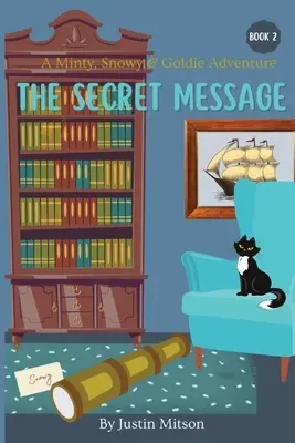 Mesajul secret: O aventură cu Minty, Snowy și Goldie - The Secret Message: A Minty, Snowy & Goldie Adventure