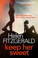 Keep Her Sweet - Noul thriller psihologic tensionat, șocant și extrem de amuzant al autoarei cărții The Cry - Keep Her Sweet - The tense, shocking, wickedly funny new psychological thriller from the author of The Cry