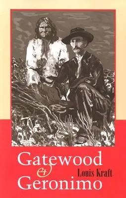 Gatewood și Geronimo - Gatewood and Geronimo
