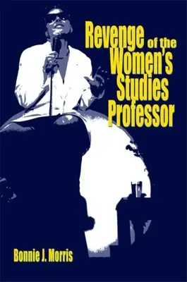 Revenge of the Women's Studies Professor (Răzbunarea profesorului de studii feminine) - Revenge of the Women's Studies Professor