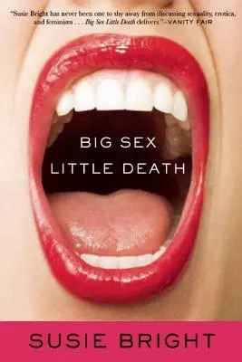 Sex mare Moarte mică - Big Sex Little Death