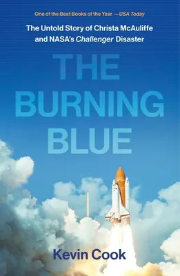 Albastrul în flăcări: Povestea neștiută a lui Christa McAuliffe și a dezastrului Challenger de la Nasa - The Burning Blue: The Untold Story of Christa McAuliffe and Nasa's Challenger Disaster