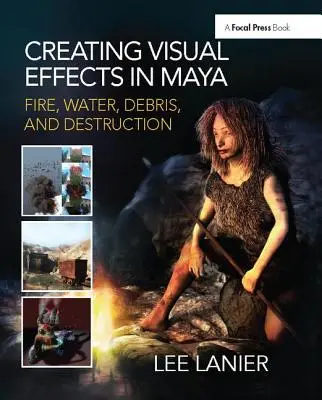 Crearea efectelor vizuale în Maya: Foc, apă, resturi și distrugere - Creating Visual Effects in Maya: Fire, Water, Debris, and Destruction