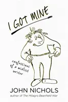 I Got Mine: Confesiunile unui scriitor de talie medie - I Got Mine: Confessions of a Midlist Writer