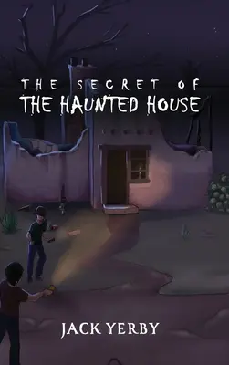 Secretul casei bântuite (The Secret of the Haunted House) - The Secret of the Haunted House