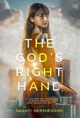 Mâna dreaptă a lui Dumnezeu: un roman distopic pentru tineri adulți - The God's Right Hand: a young-adult dystopian novel