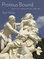 Proteus Bound: Transmisii selectate, 2008-2020 - Proteus Bound: Selected Transmissions, 2008-2020