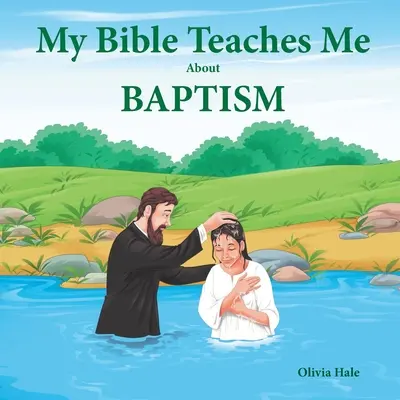 Biblia mea mă învață despre botez - My Bible Teaches Me About Baptism