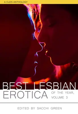 Best Lesbian Erotica of the Year, Volumul 3 - Best Lesbian Erotica of the Year, Volume 3