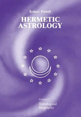 Astrologie hermetică: Vol. 2 - Hermetic Astrology: Vol. 2