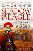 Umbra vulturului - „Fascinant și captivant” Simon Scarrow - Shadow of the Eagle - 'Fascinating and exciting' Simon Scarrow