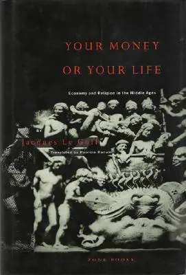 Banii tăi sau viața ta: Economie și religie în Evul Mediu - Your Money or Your Life: Economy and Religion in the Middle Ages