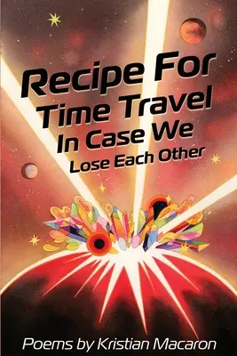 Rețetă pentru călătoria în timp în cazul în care ne pierdem unul pe celălalt - Recipe for Time Travel in Case We Lose Each Other