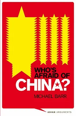 Cui îi este frică de China? Provocarea puterii soft a Chinei - Who's Afraid of China?: The Challenge of Chinese Soft Power