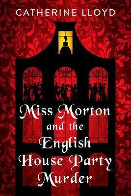 Domnișoara Morton și crima de la petrecerea casei engleze - Miss Morton and the English House Party Murder