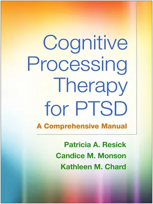 Terapia de procesare cognitivă pentru Ptsd: Un manual cuprinzător - Cognitive Processing Therapy for Ptsd: A Comprehensive Manual