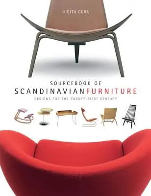 Sourcebook of Scandinavian Furniture: Modele pentru secolul XXI [Cu CDROM] - Sourcebook of Scandinavian Furniture: Designs for the 21st Century [With CDROM]