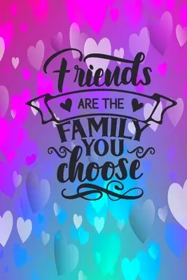Prietenii sunt familia pe care o alegi - Friends Are The Family You Choose
