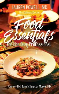 Alimente esențiale pentru profesioniștii ocupați - Food Essentials for the Busy Professional