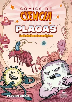 Benzi desenate de știință: Plagas. La Batalla Microscpica - Comics de Ciencia: Plagas. La Batalla Microscpica
