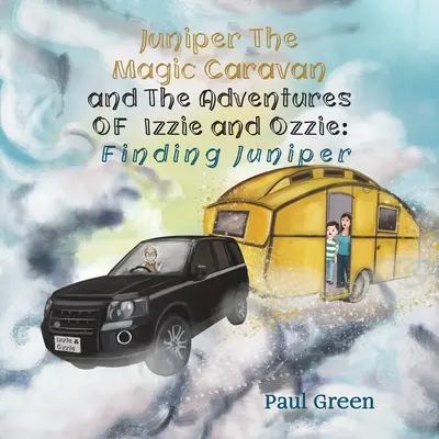 Caravana magică Juniper și Aventurile lui Izzie și Ozzie: În căutarea lui Juniper - Juniper the Magic Caravan and The Adventures of Izzie and Ozzie: Finding Juniper