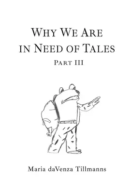 De ce avem nevoie de povești: Partea a treia - Why We Are in Need of Tales: Part Three