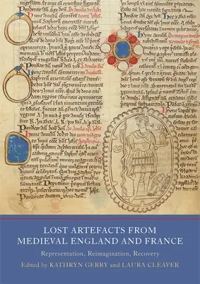 Artefacte pierdute din Anglia și Franța medievală: Reprezentare, reimaginare, recuperare - Lost Artefacts from Medieval England and France: Representation, Reimagination, Recovery