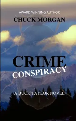 Conspirația crimei, un roman de Buck Taylor - Crime Conspiracy, A Buck Taylor Novel