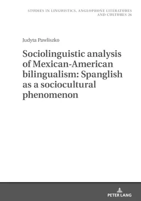 Analiza sociolingvistică a bilingvismului mexicano-american: Spanglish ca fenomen sociocultural - Sociolinguistic Analysis of Mexican-American Bilingualism: Spanglish as a Sociocultural Phenomenon
