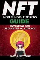 NFT (Non Fungible Tokens) Ghid de investiții pentru începători până la Advance 2022 & Beyond: Manualul NFTs pentru artiști, imobiliare & Crypto Art, cumpărare, Flippin - NFT (Non Fungible Tokens) Investing Guide for Beginners to Advance 2022 & Beyond: NFTs Handbook for Artists, Real Estate & Crypto Art, Buying, Flippin