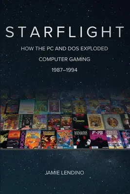 Starflight: Cum PC-ul și DOS-ul au explodat jocurile pe calculator 1987-1994 - Starflight: How the PC and DOS Exploded Computer Gaming 1987-1994