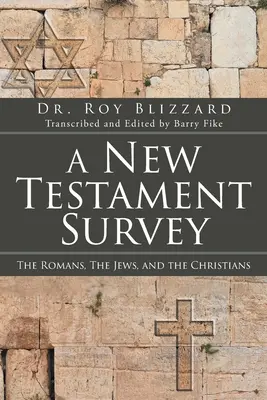 O cercetare a Noului Testament: Romanii, evreii și creștinii - The Romans, The Jews, and the Christians - A New Testament Survey: The Romans, The Jews, and the Christians