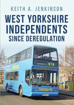 Independenții din West Yorkshire de la dereglementare - West Yorkshire Independents Since Deregulation