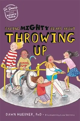 Înfruntarea fricilor puternice de a vomita - Facing Mighty Fears about Throwing Up