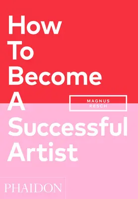 Cum să devii un artist de succes - How to Become a Successful Artist