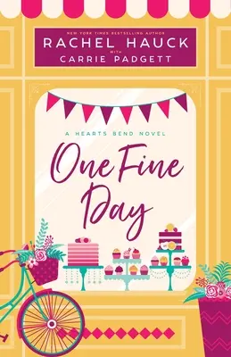 O zi frumoasă: A Hearts Bend Novel - One Fine Day: A Hearts Bend Novel