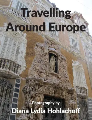 Călătorind prin Europa - Travelling Around Europe