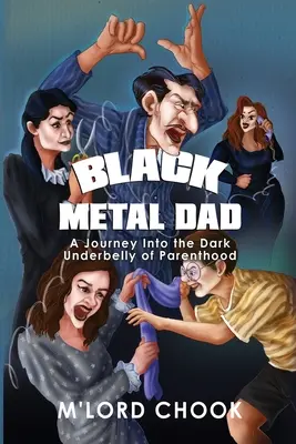 Black Metal Dad: O călătorie în adâncurile întunecate ale parentalității - Black Metal Dad: A Journey Into the Dark Underbelly of Parenthood