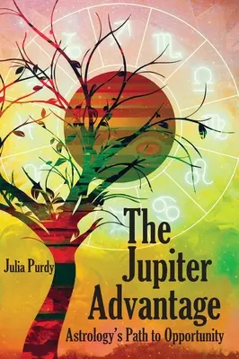 Avantajul Jupiter, Calea Astrologiei către Oportunitate - The Jupiter Advantage, Astrology's Path to Opportunity