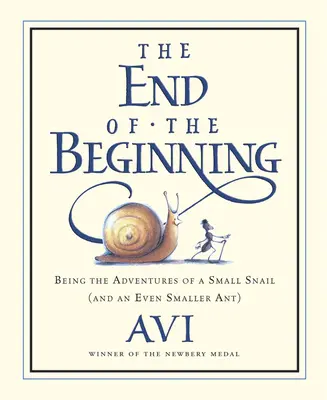 Sfârșitul începutului: Aventurile unui melc mic (și ale unei furnici și mai mici) (Being the Adventures of a Small Snail (and an Even Smaller Ant)) - The End of the Beginning: Being the Adventures of a Small Snail (and an Even Smaller Ant)