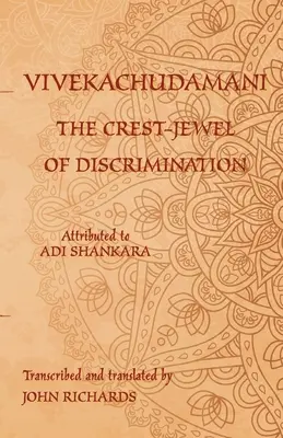 Vivekachudamani - Crest-Jewel al discriminării: O ediție bilingvă în sanscrită și engleză - Vivekachudamani - The Crest-Jewel of Discrimination: A bilingual edition in Sanskrit and English