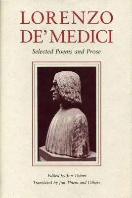 Lorenzo de' Medici: Poezii și proză selectate - Lorenzo de' Medici: Selected Poems and Prose