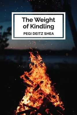 The Weight of Kindling: poezii - The Weight of Kindling: poems