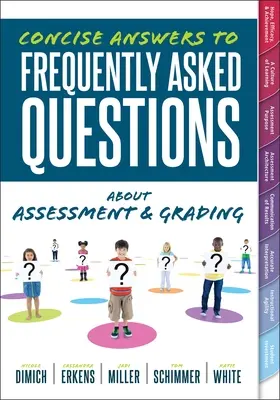Concise Answers to Frequently Asked Questions about Assessment and Grading: (Ghidul dumneavoastră pentru rezolvarea celor mai dificile întrebări despre cum să eficientizați - Concise Answers to Frequently Asked Questions about Assessment and Grading: (Your Guide to Solving the Most Challenging Questions about How to Effecti