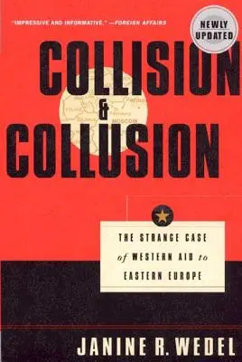Coliziune și complicitate: Cazul ciudat al ajutorului occidental pentru Europa de Est - Collision and Collusion: The Strange Case of Western Aid to Eastern Europe