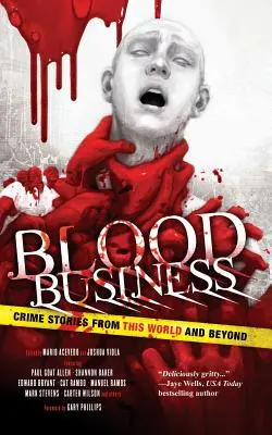 Blood Business: Povestiri criminale din această lume și de dincolo de ea - Blood Business: Crime Stories From This World And Beyond