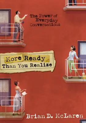 Mai pregătiți decât vă dați seama: Puterea conversațiilor de zi cu zi (The Power of Everyday Conversations) - More Ready Than You Realize: The Power of Everyday Conversations