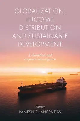 Globalizarea, distribuția veniturilor și dezvoltarea durabilă: O investigație teoretică și empirică - Globalization, Income Distribution and Sustainable Development: A Theoretical and Empirical Investigation