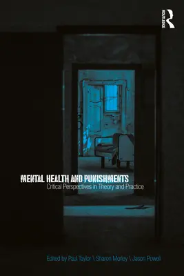Sănătatea mintală și pedepsele: Perspective critice în teorie și practică - Mental Health and Punishments: Critical Perspectives in Theory and Practice