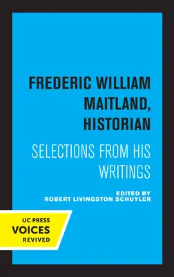 Frederic William Maitland, istoric: selecții din scrierile sale - Frederic William Maitland, Historian: Selections from His Writings